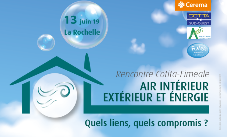 13.06.19 - LA ROCHELLE - Rencontres COTITA-FIMEALE : Air Intérieur, Extérieur et Energie / Quels liens, quels Compromis ?