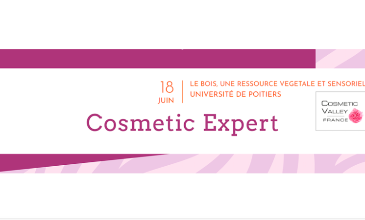 18.06.2019 - POITIERS - Journée Technique Cosmetic Experts « le bois une ressource végétale, une expérience sensorielle »
